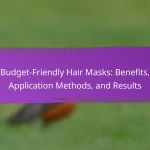 Budget-Friendly Hair Masks: Benefits, Application Methods, and Results