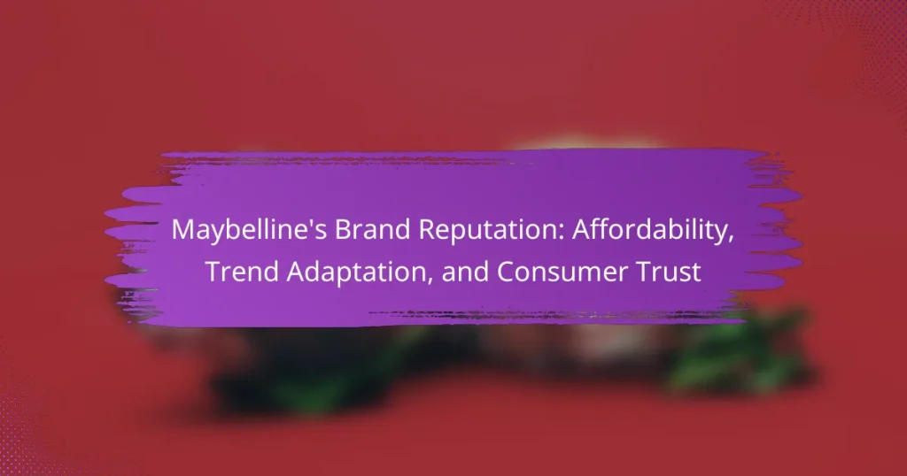 Maybelline’s Brand Reputation: Affordability, Trend Adaptation, and Consumer Trust