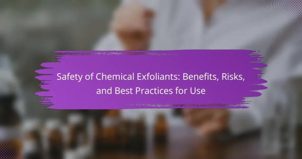 Safety of Chemical Exfoliants: Benefits, Risks, and Best Practices for Use