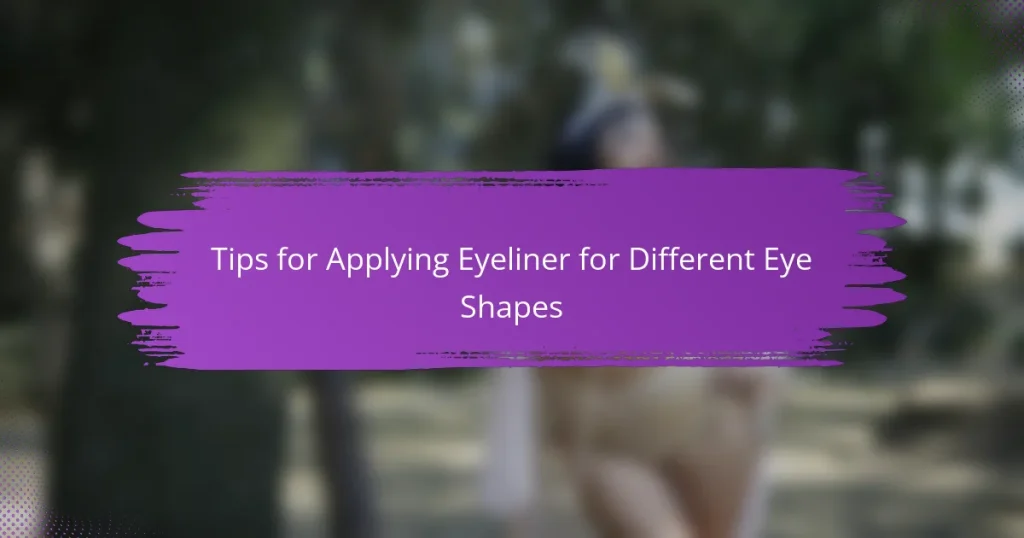 Tips for Applying Eyeliner for Different Eye Shapes