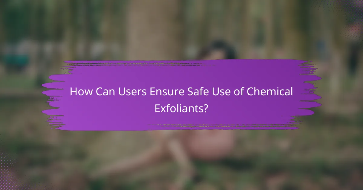 How Can Users Ensure Safe Use of Chemical Exfoliants?