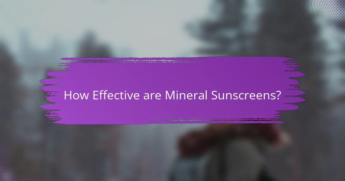 How Effective are Mineral Sunscreens?