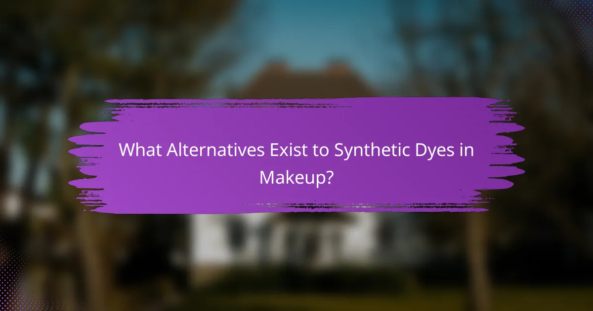 What Alternatives Exist to Synthetic Dyes in Makeup?