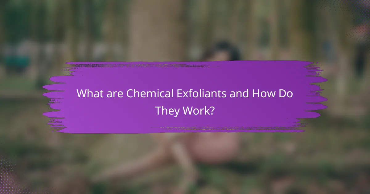 What are Chemical Exfoliants and How Do They Work?