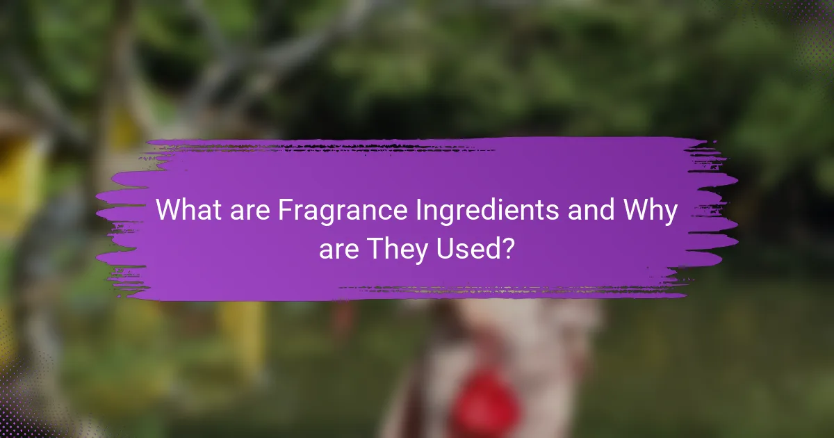 What are Fragrance Ingredients and Why are They Used?