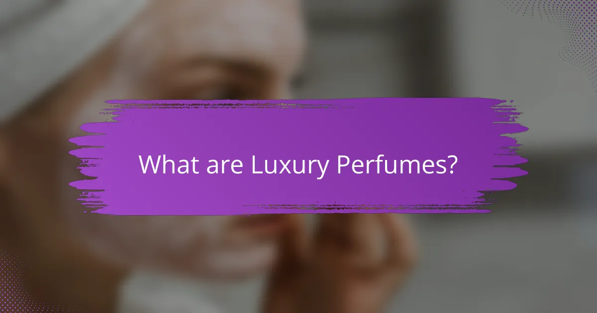 What are Luxury Perfumes?