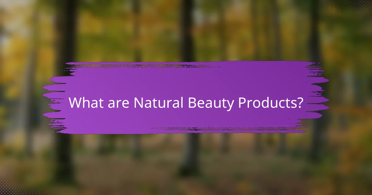 What are Natural Beauty Products?
