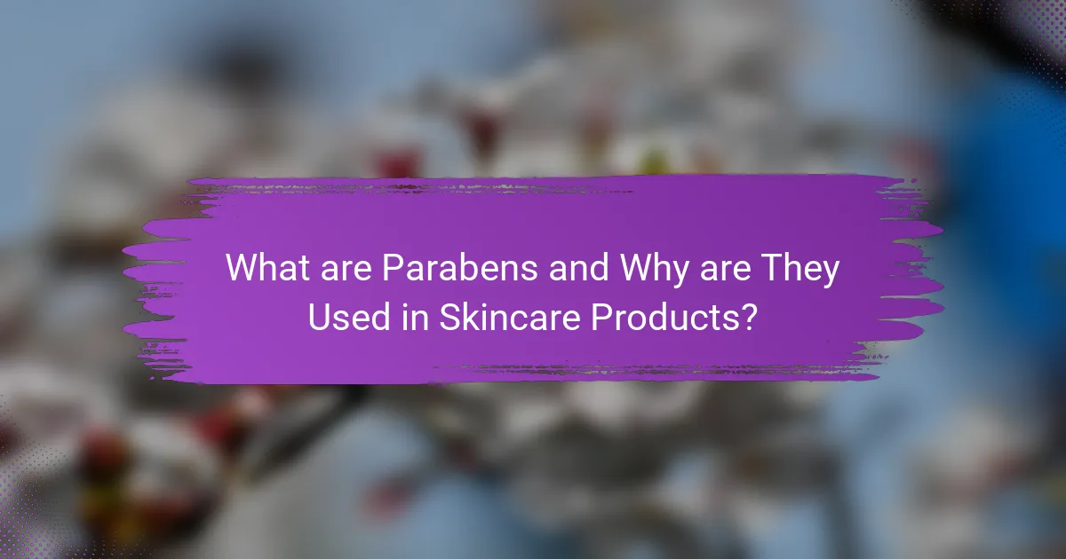 What are Parabens and Why are They Used in Skincare Products?