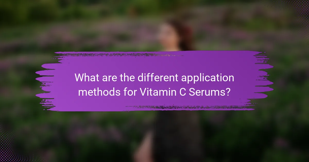What are the different application methods for Vitamin C Serums?