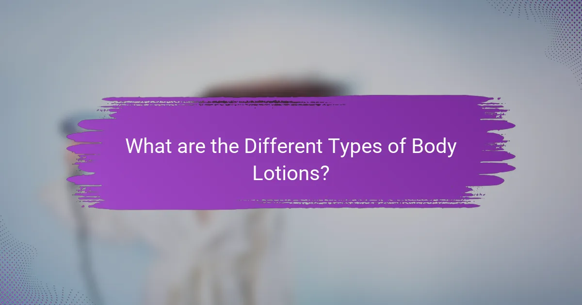 What are the Different Types of Body Lotions?