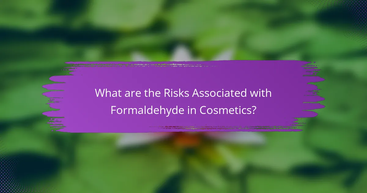 What are the Risks Associated with Formaldehyde in Cosmetics?