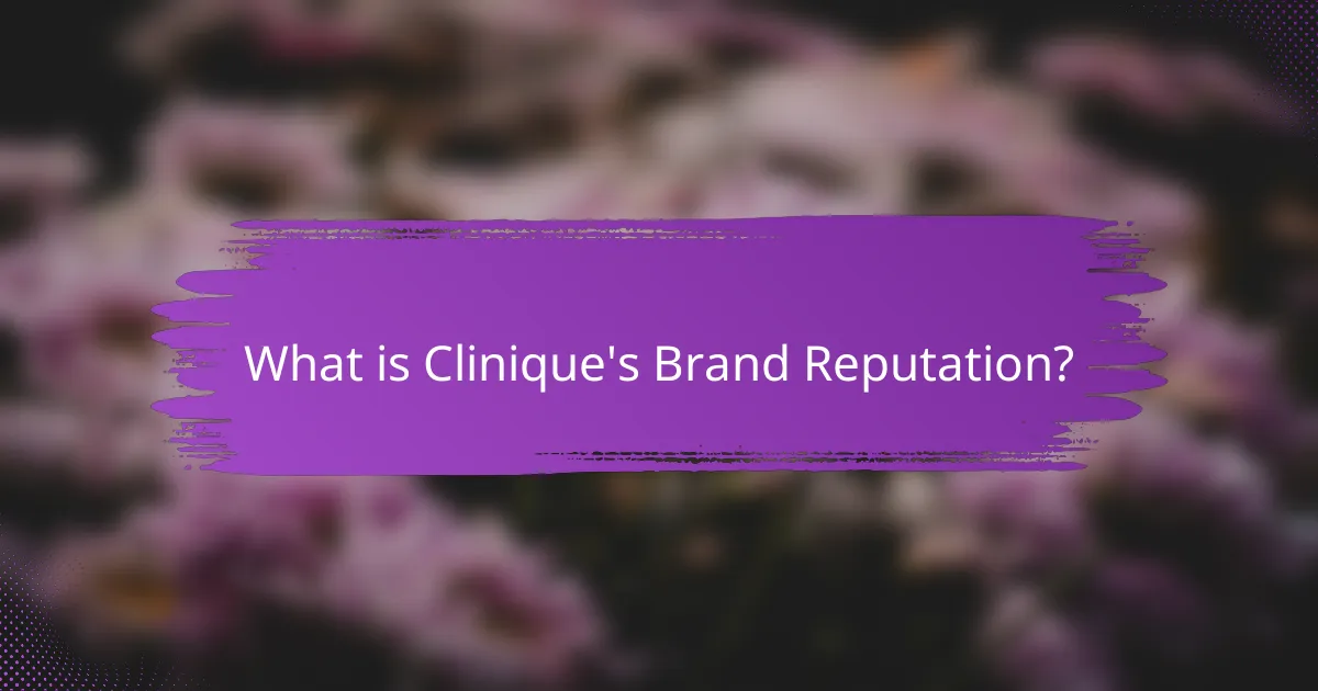 What is Clinique's Brand Reputation?