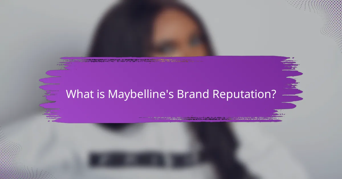 What is Maybelline's Brand Reputation?