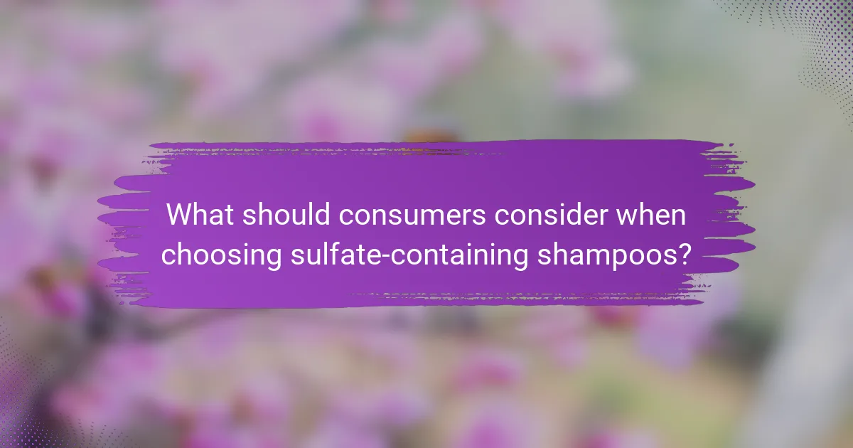 What should consumers consider when choosing sulfate-containing shampoos?